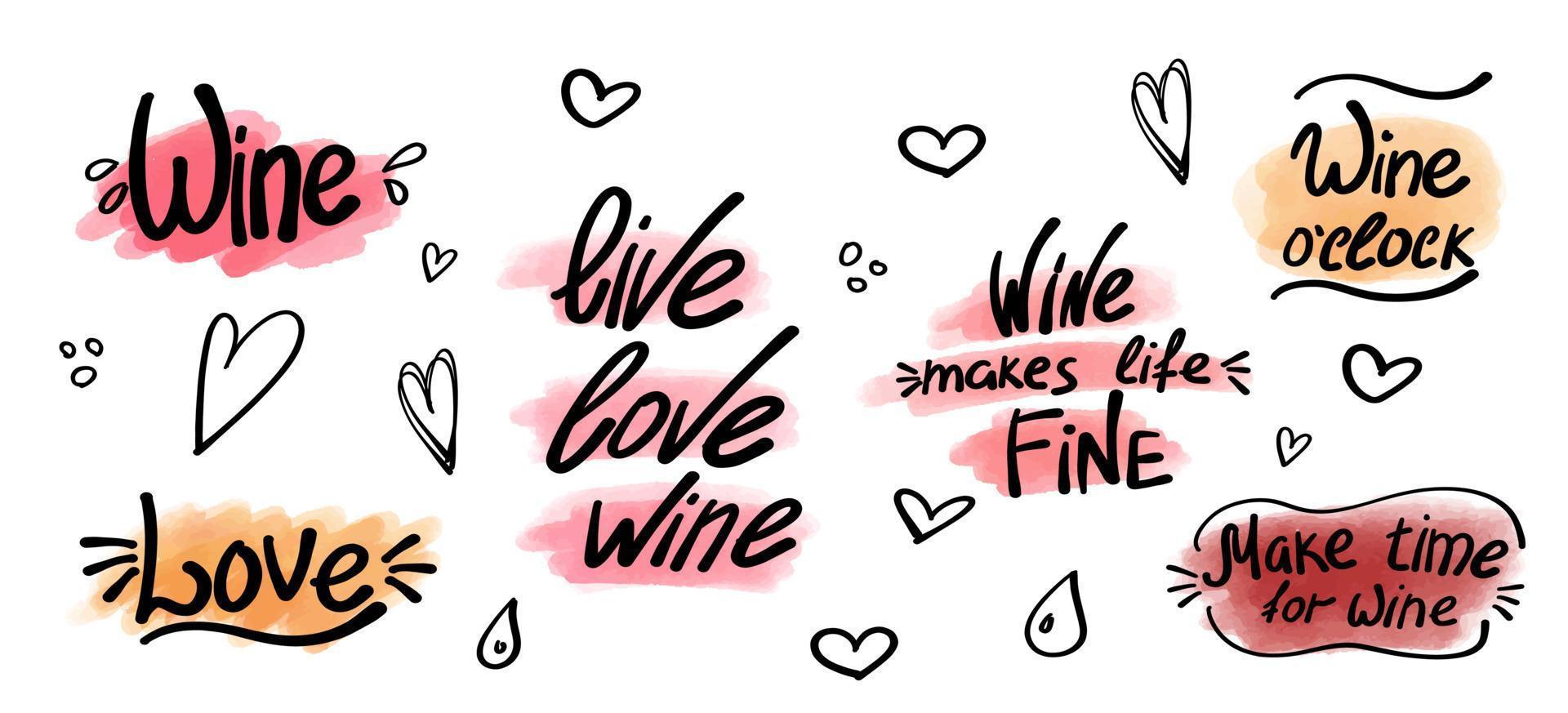 Vector set illustrations with lettering, inscriptions wine, love, make time for wine, wine o'clock, live love wine. Stickers with wine in watercolor style.