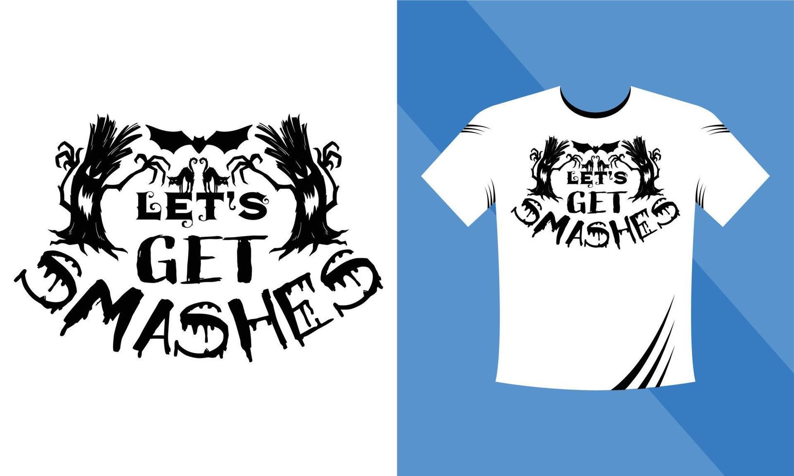 Let's get smashes - Halloween T-Shirt design template. Happy Halloween t-shirt design template easy to print all-purpose for men, women, and children vector