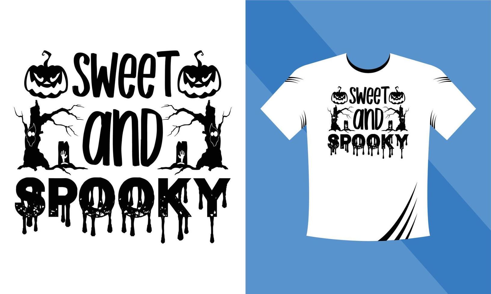 Sweet and spooky - Halloween T-Shirt design template. Happy Halloween t-shirt design template easy to print all-purpose for men, women, and children vector