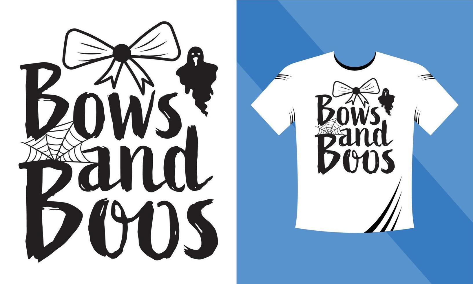 Bows and boos - Halloween T-Shirt design template. Happy Halloween t-shirt design template easy to print all-purpose for men, women, and children vector