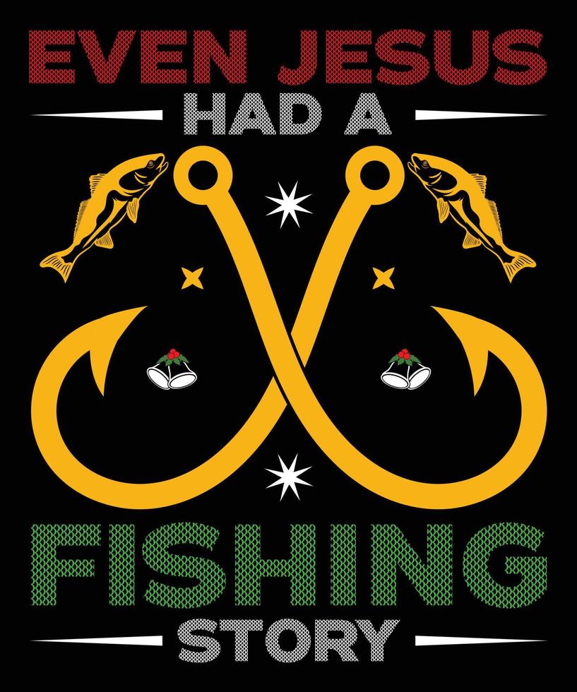 Even Jesus Had A Fishing Story Vector T-Shirt Design Template