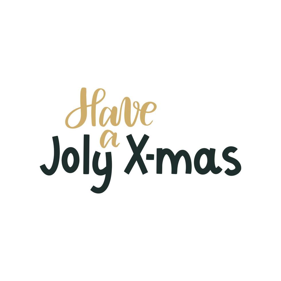 Have a joly Xmas. Merry Christmas and Happy New Year lettering. Winter holiday greeting card, xmas quotes and phrases illustration set. Typography collection for banners, postcard, greeting card, gift vector