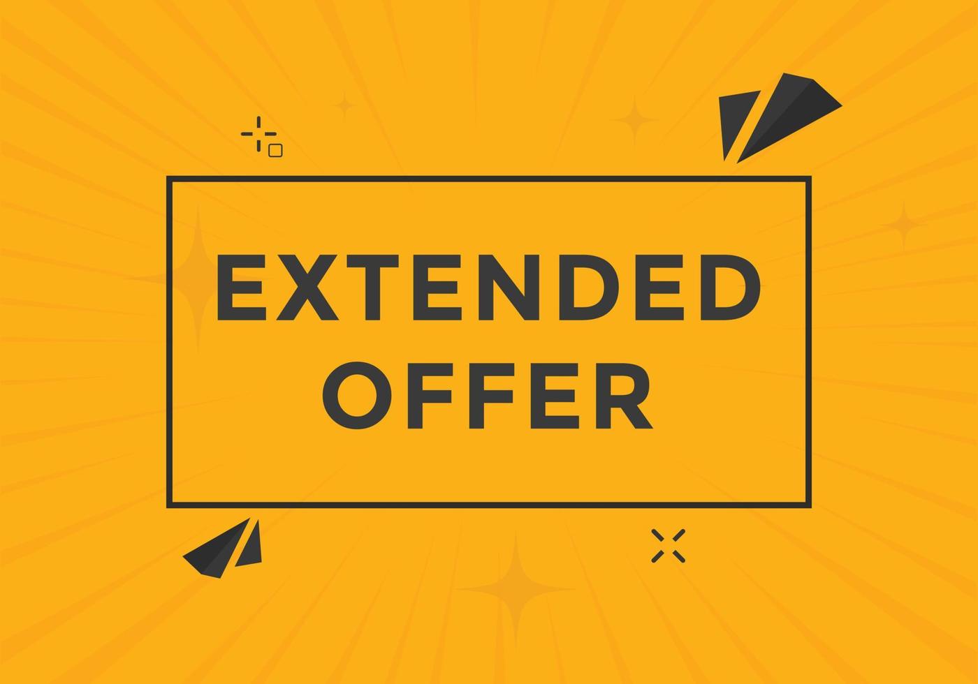 Extended offer button. Extended offer sign speech bubble. Web banner label template. Vector Illustration