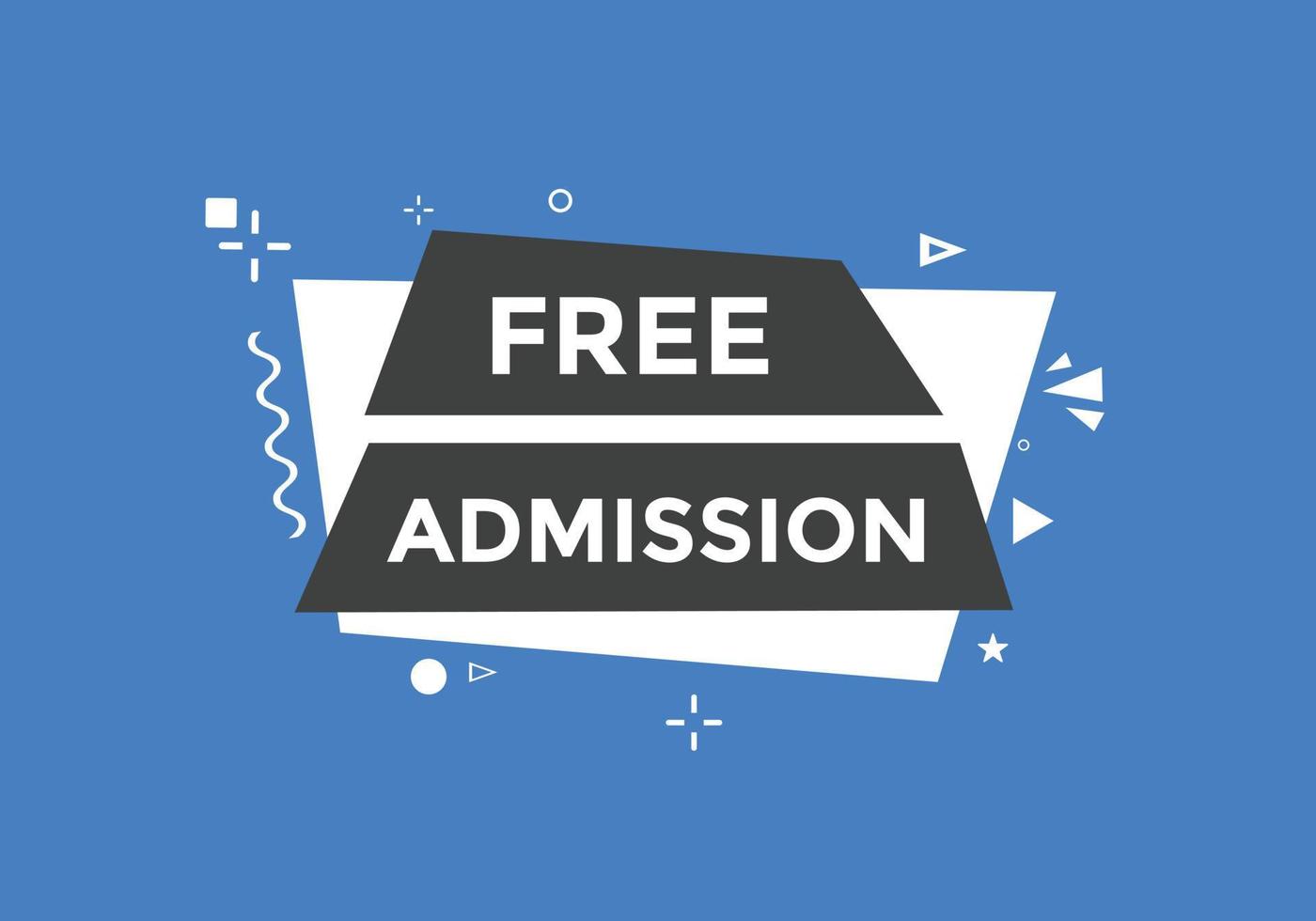 Free Admission text button. speech bubble. Free Admission Colorful web banner. vector illustration