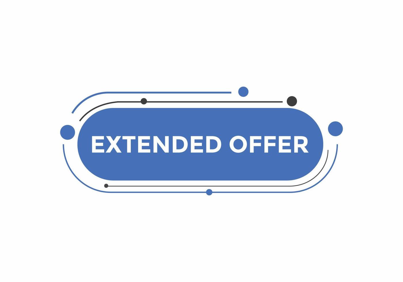 Extended offer button. Extended offer sign speech bubble. Web banner label template. Vector Illustration