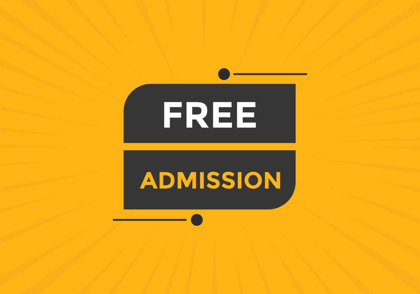 Free Admission text button. speech bubble. Free Admission Colorful web banner. vector illustration