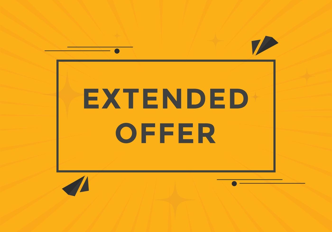 Extended offer button. Extended offer sign speech bubble. Web banner label template. Vector Illustration