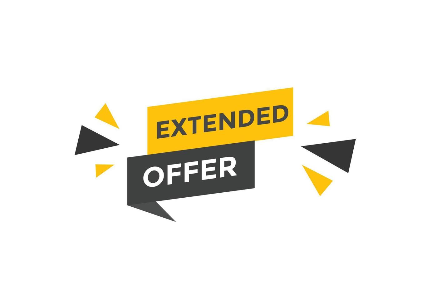 Extended offer Colorful label sign template. Extended offer symbol web banner vector