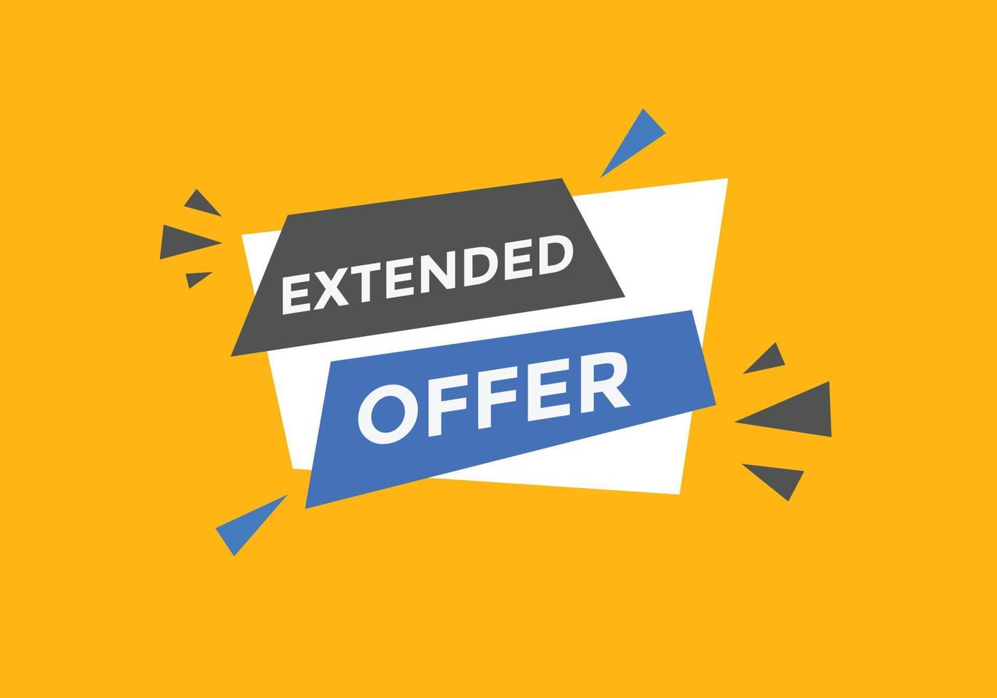 Extended offer Colorful label sign template. Extended offer symbol web banner vector