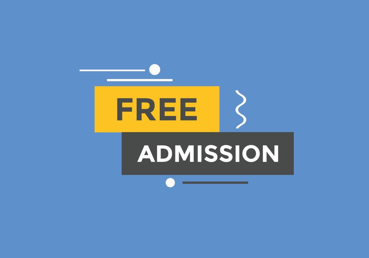 Free Admission text button. speech bubble. Free Admission Colorful web banner. vector illustration