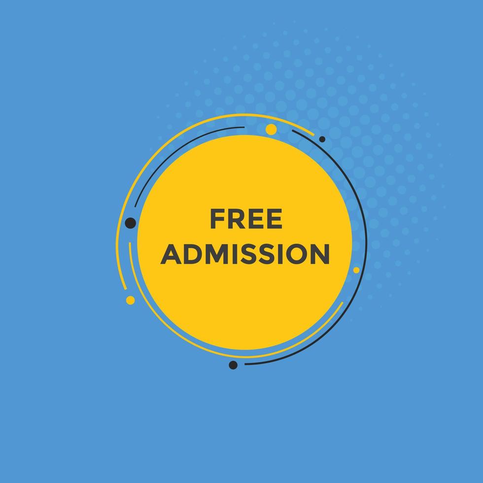 Free Admission text button. speech bubble. Free Admission Colorful web banner. vector illustration