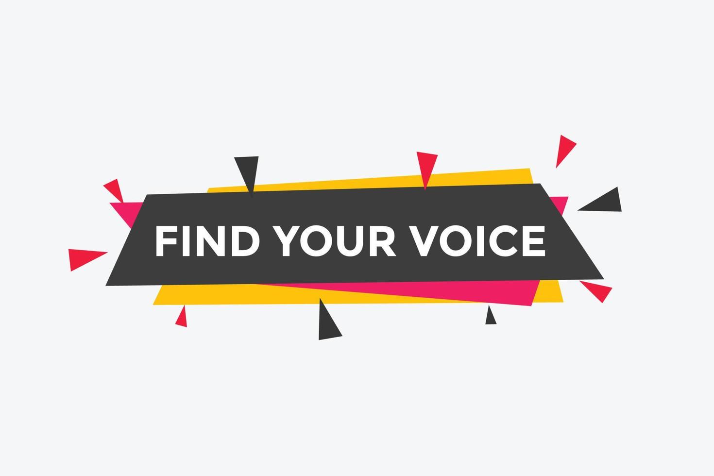 Find your voice Colorful label sign template. Find your voice symbol web banner vector