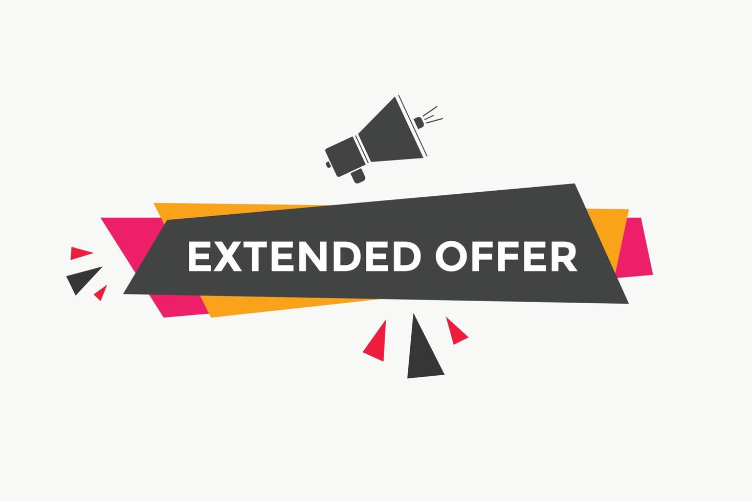Extended offer Colorful label sign template. Extended offer symbol web banner vector