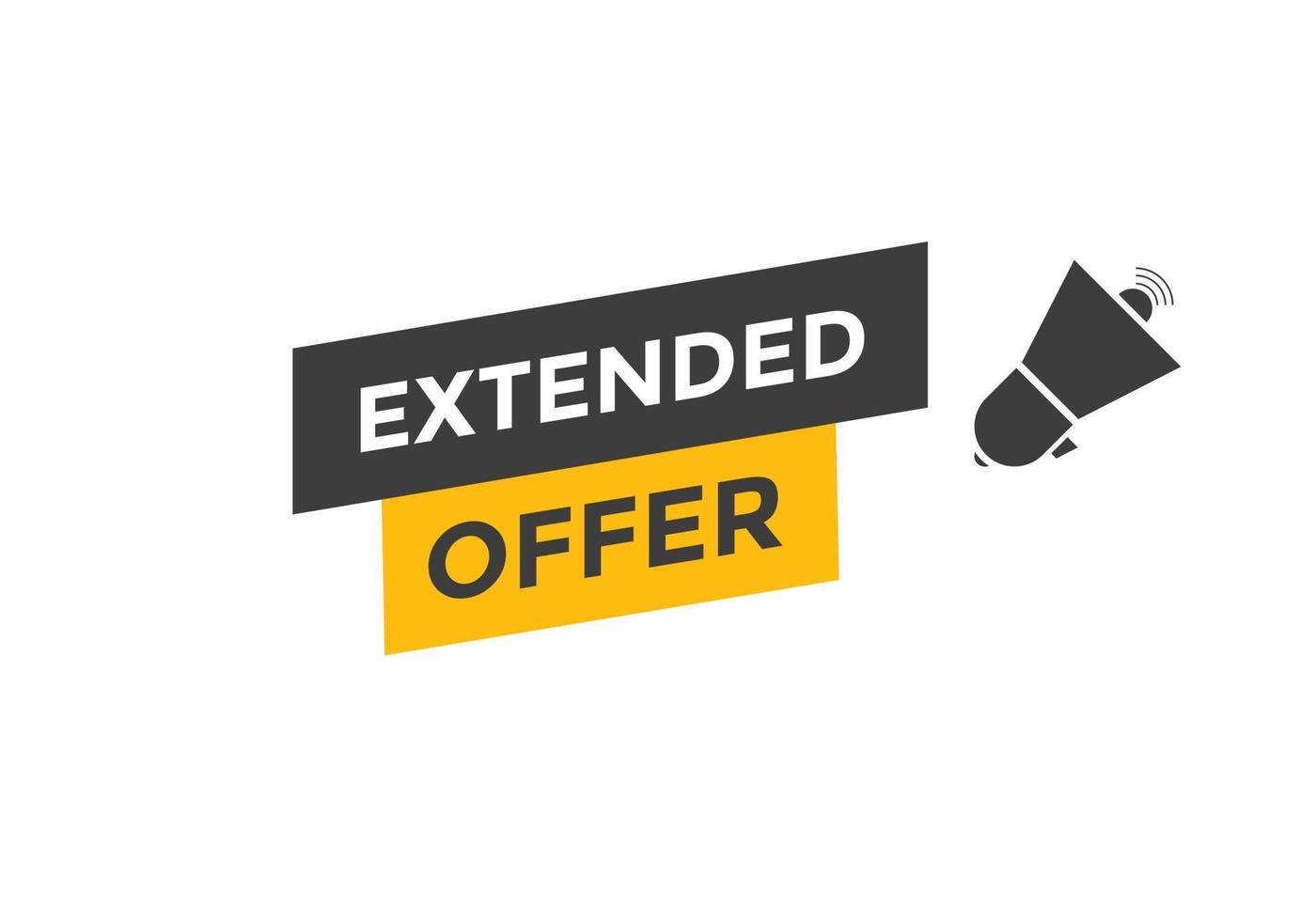 Extended offer Colorful label sign template. Extended offer symbol web banner vector