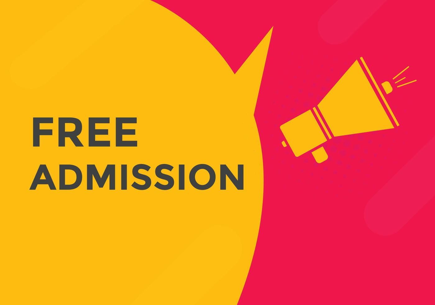 Free Admission text button. speech bubble. Free Admission Colorful web banner. vector illustration
