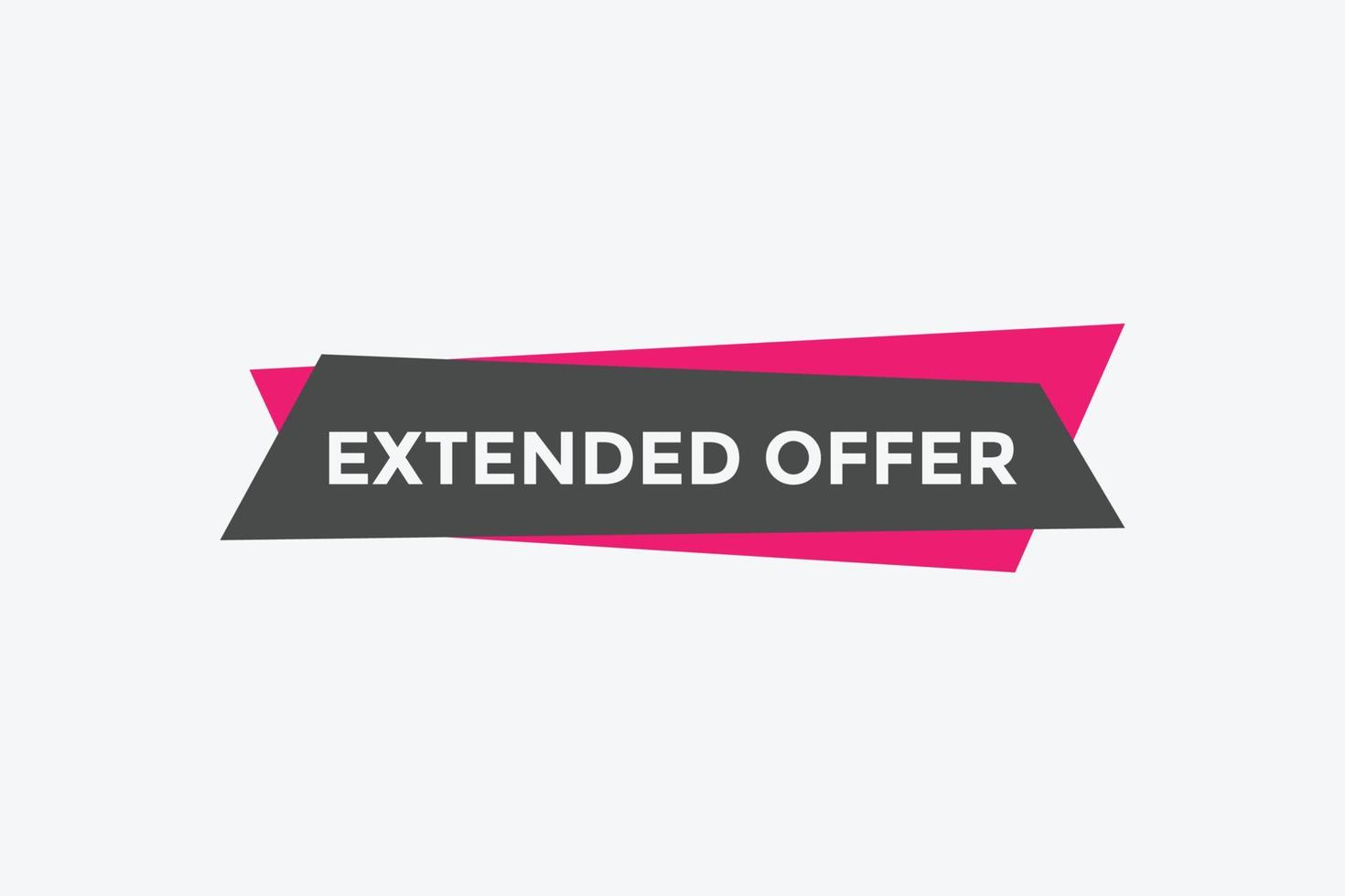 Extended offer Colorful label sign template. Extended offer symbol web banner vector
