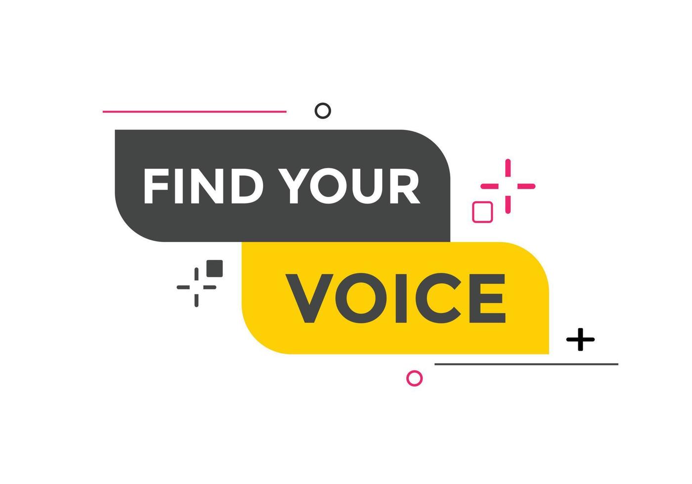 Find your voice Colorful label sign template. Find your voice symbol web banner vector