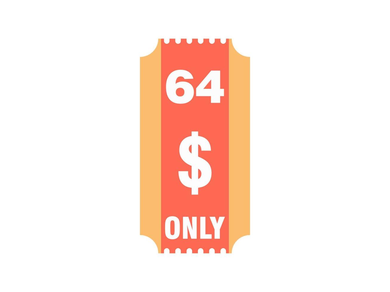 64 Dollar Only Coupon sign or Label or discount voucher Money Saving label, with coupon vector illustration summer offer ends weekend holiday