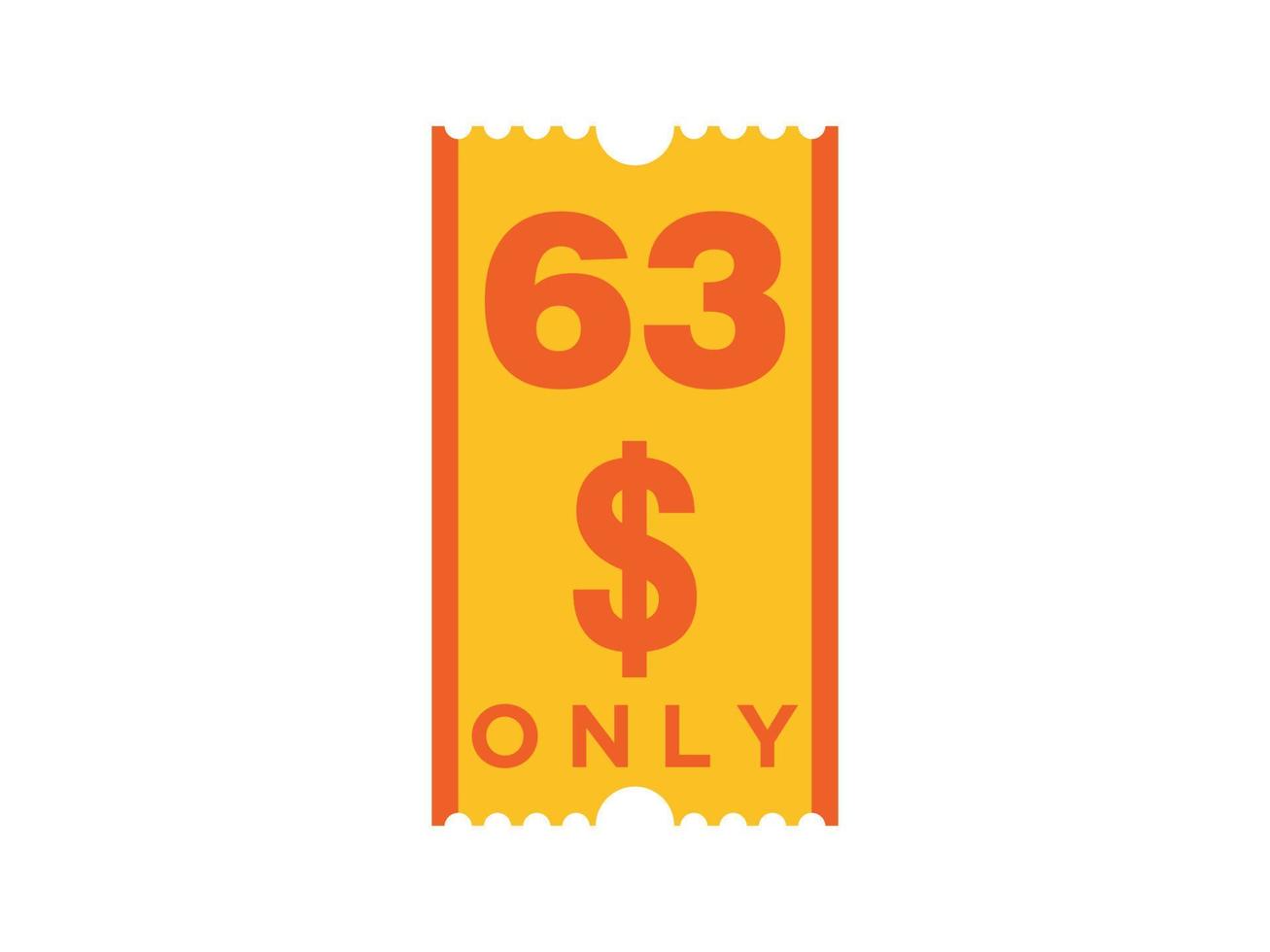 63 Dollar Only Coupon sign or Label or discount voucher Money Saving label, with coupon vector illustration summer offer ends weekend holiday