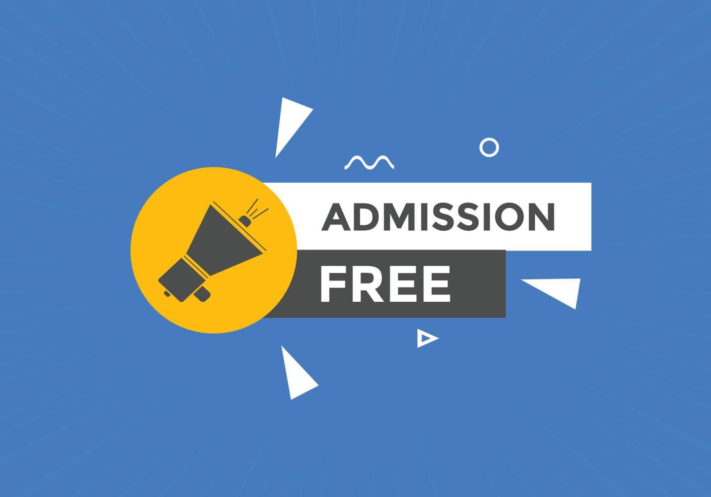 Free Admission text button. speech bubble. Free Admission Colorful web banner. vector illustration