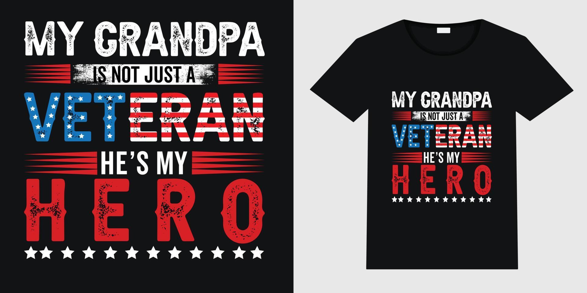 my grandpa is not just a veteran he is my hero vector