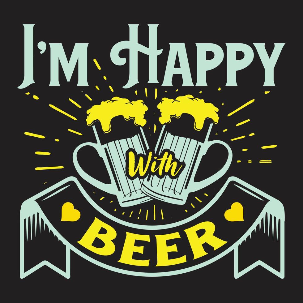 soy feliz con la cerveza camiseta vector