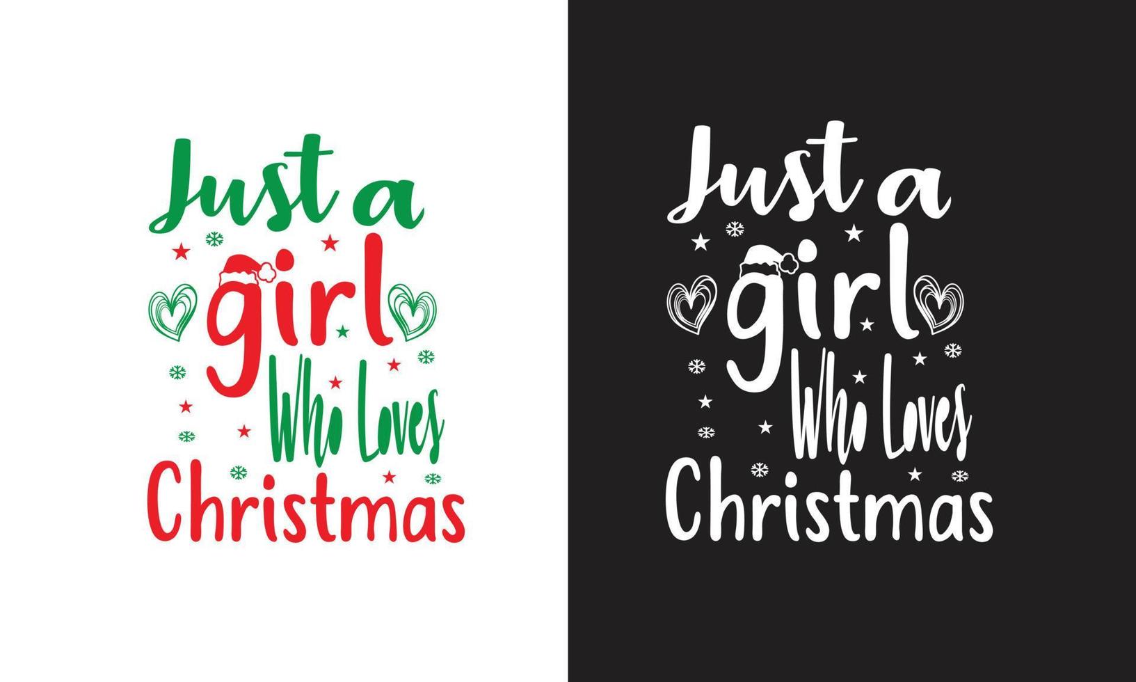 Just A Girl Who Loves Christmas T shirt.Women Christmas Design. vector