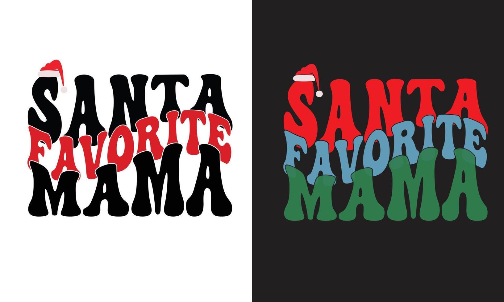 Santa Favorite Mama. Merry Christmas wavy Design. vector