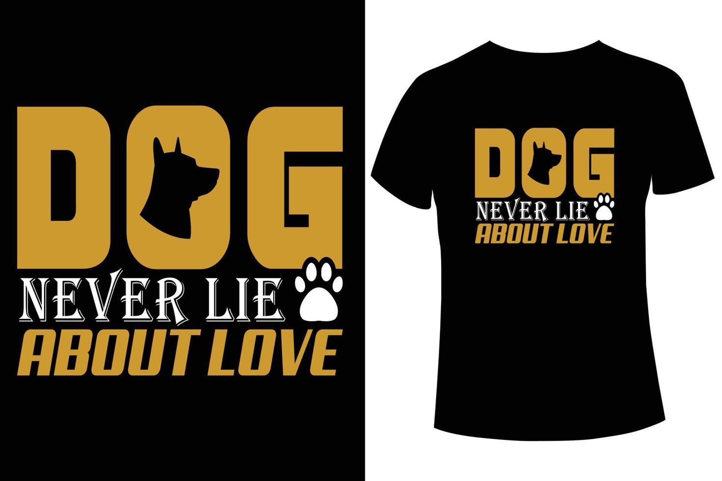 Dog never lie about love t-shirt design vector template