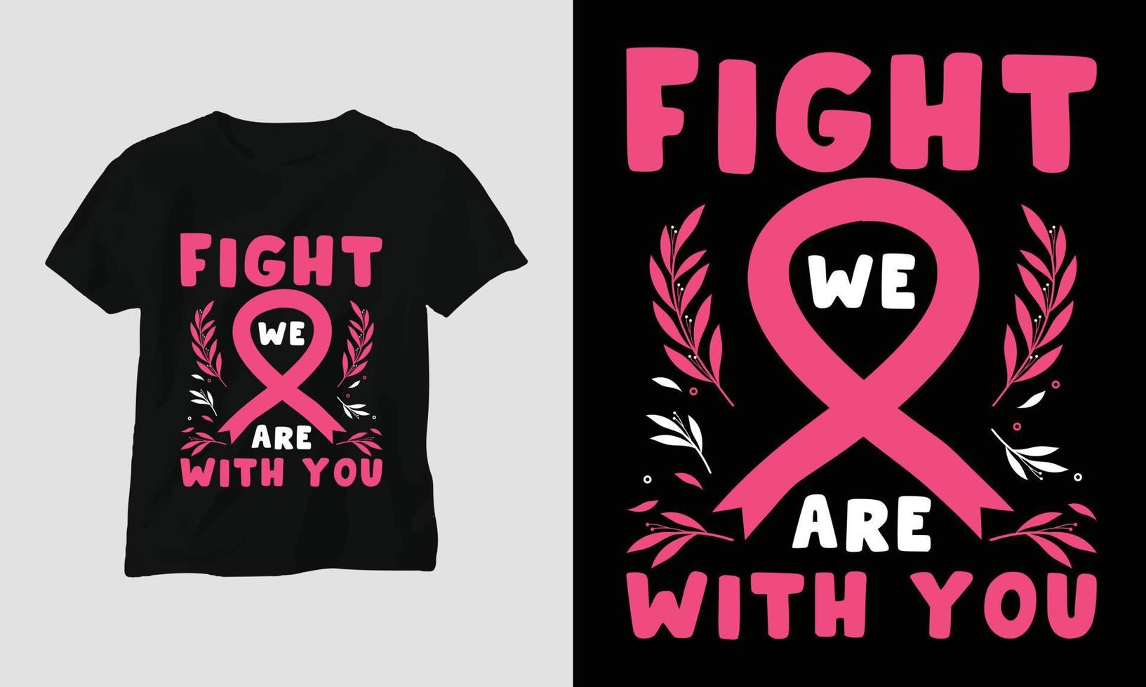 Fight we are with you - Breast Cancer Awareness Month T-shirt vector