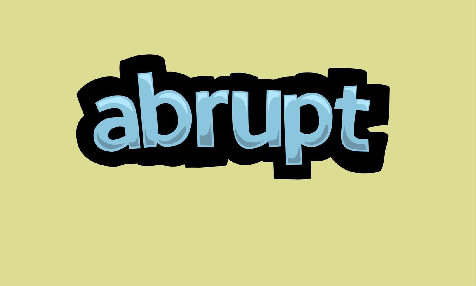 ABRUPT writing vector design on a yellow background