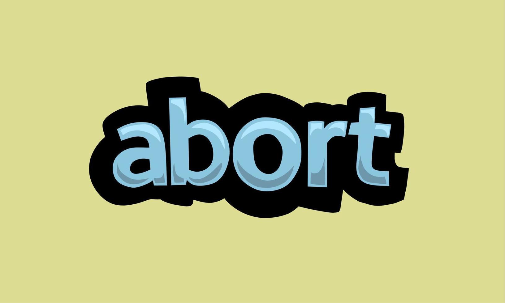 ABORT writing vector design on a yellow background