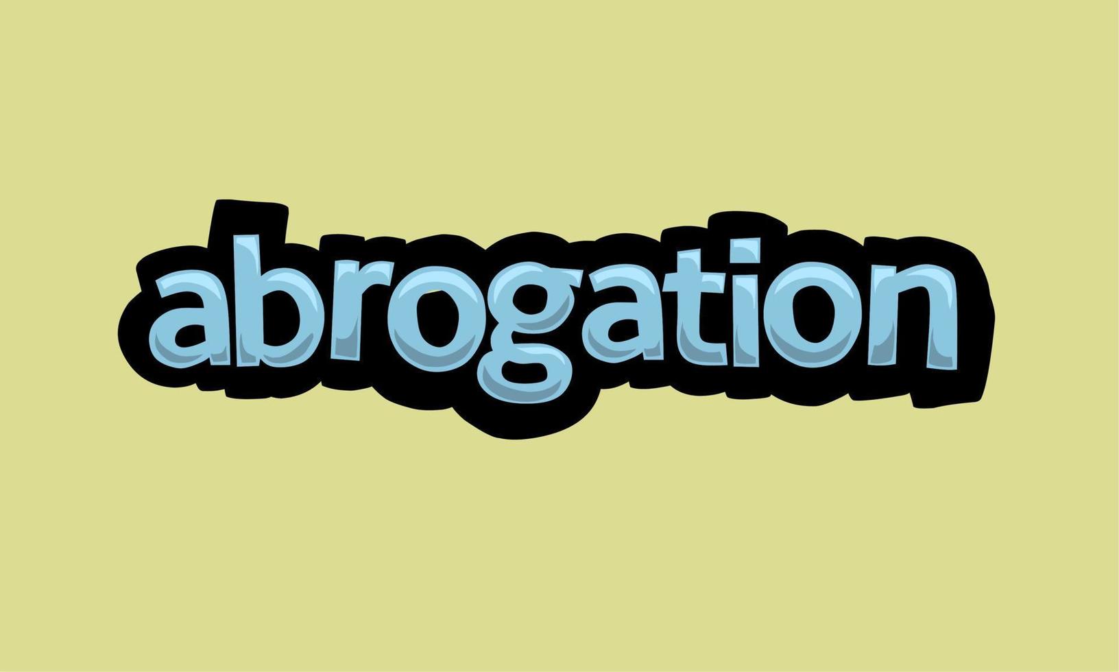 ABROGATION writing vector design on a yellow background