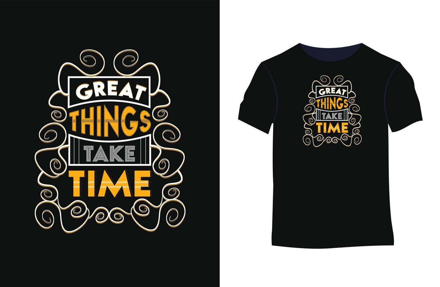 Great thing take time inspiration vector typography t-shirt design