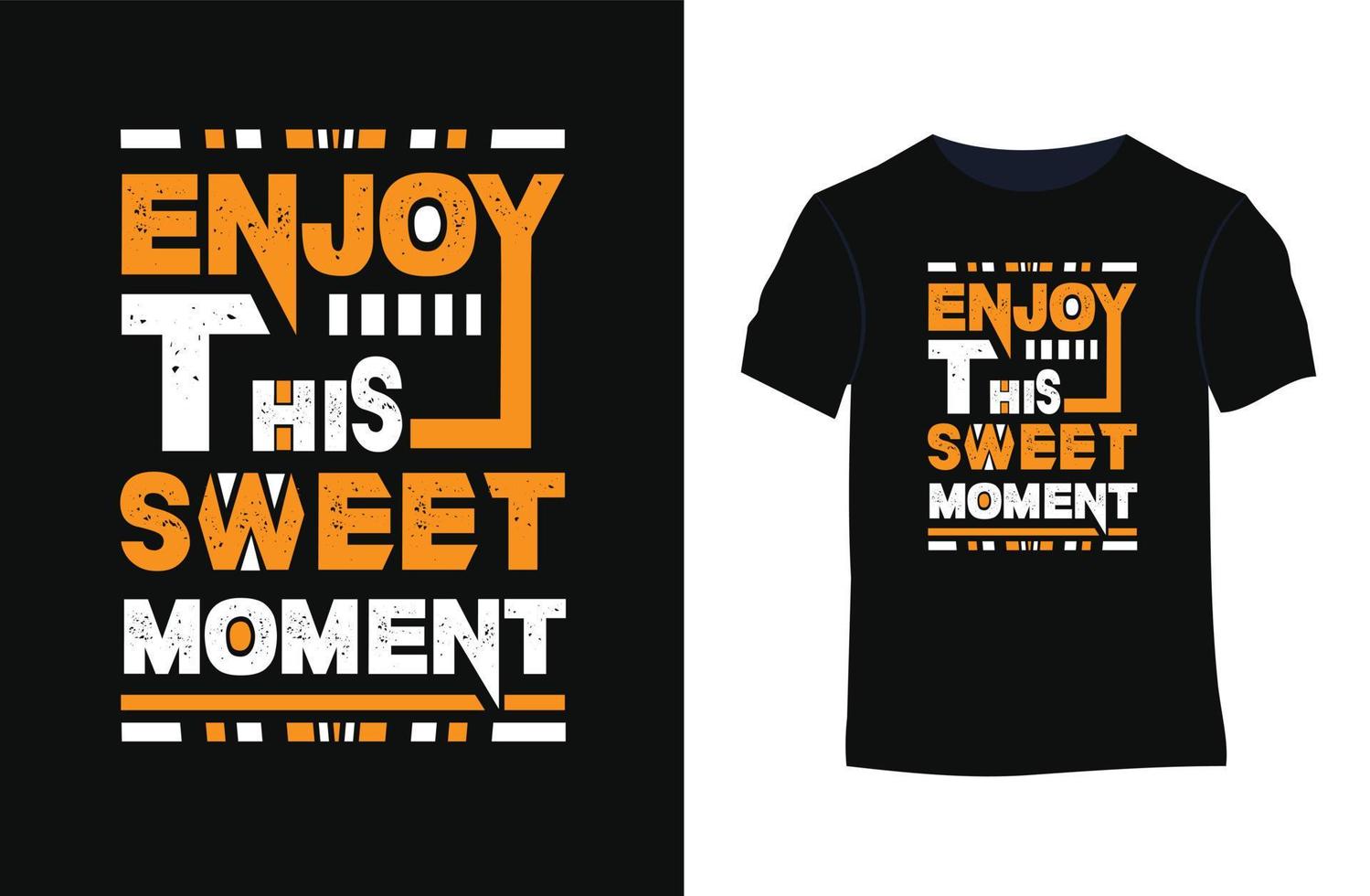 Enjoy this sweet moment inspiration vector typography t-shirt design