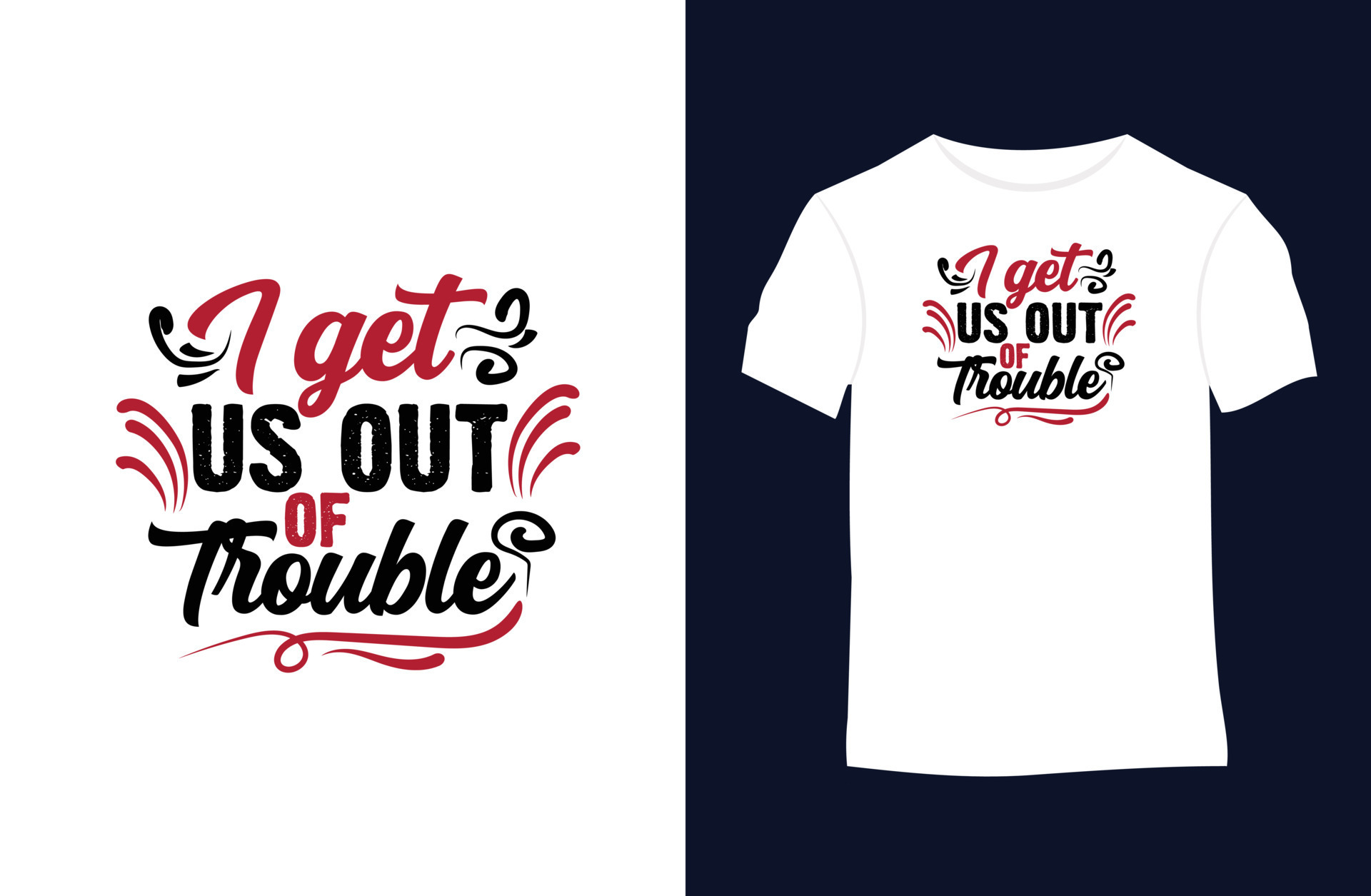 I get us into trouble with funny quotes vector t-shirt design. 11594960  Vector Art at Vecteezy