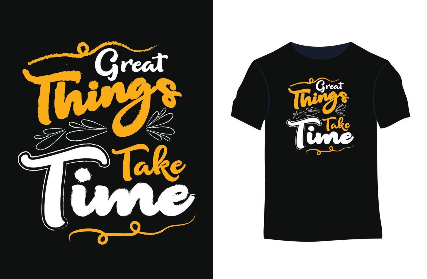 Great thing take time inspiration vector typography t-shirt design