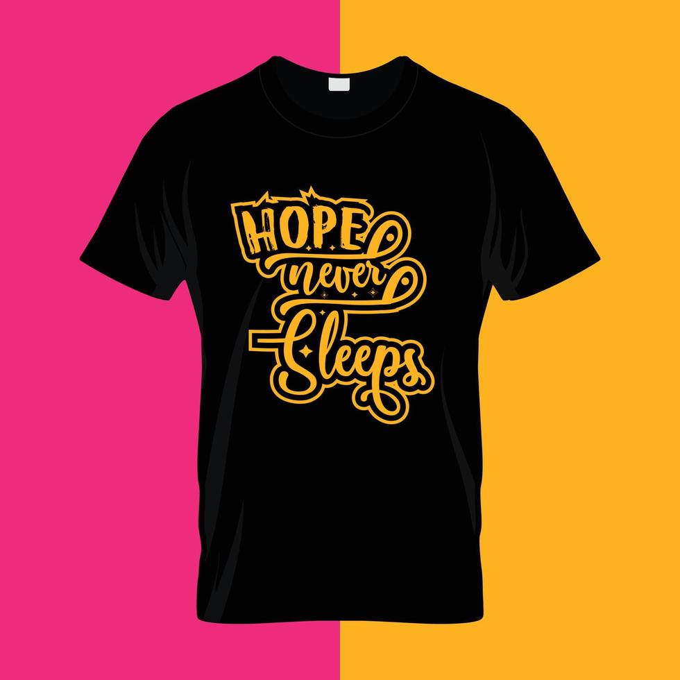 Hope never sleeps typography lettering for t shirt ready for print vector