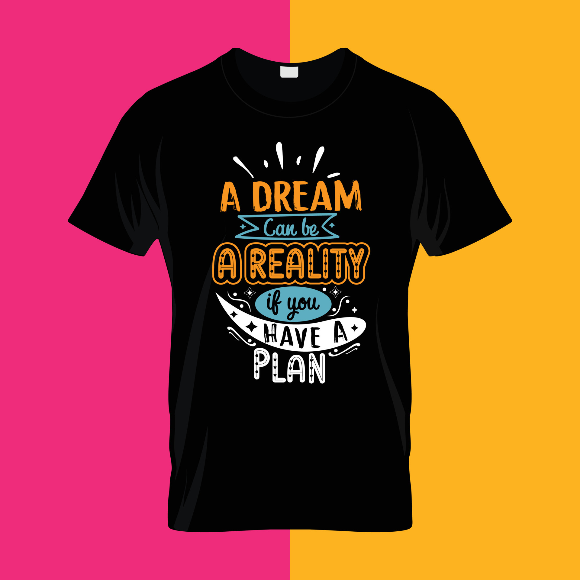 A Dream Can Be A Reality If You Have A Plan Typography Lettering For T a-dream-can-be-a-reality-if-you-have-a-plan-typography-lettering-for-t