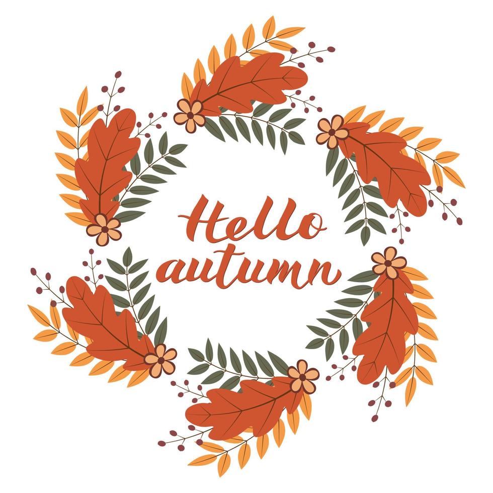 Hello Autumn written with brush pen. Calligraphy handwritten lettering. Wreath with colorful leaves and flowers.Vector template for t-shorts, banners, cards, websites, social media etc. vector