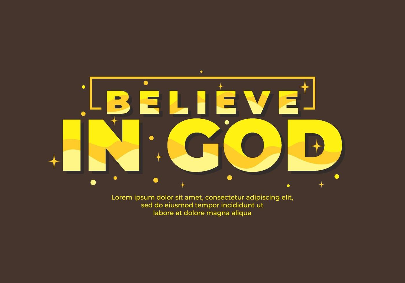 Quote text design, Believe in God vector