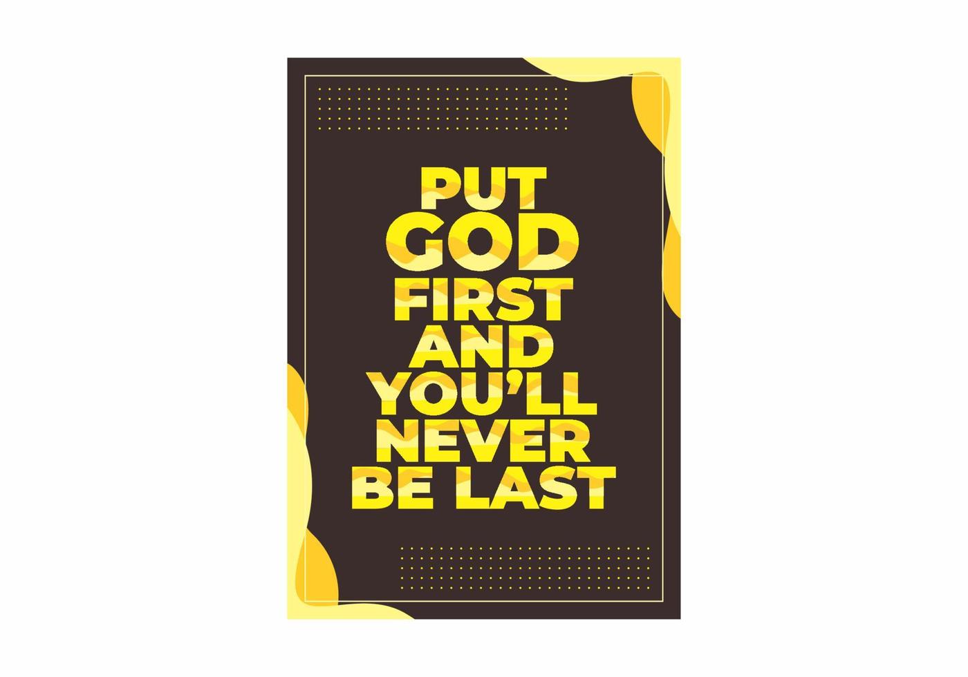 Quote text design, Put God first and you'll never be last vector