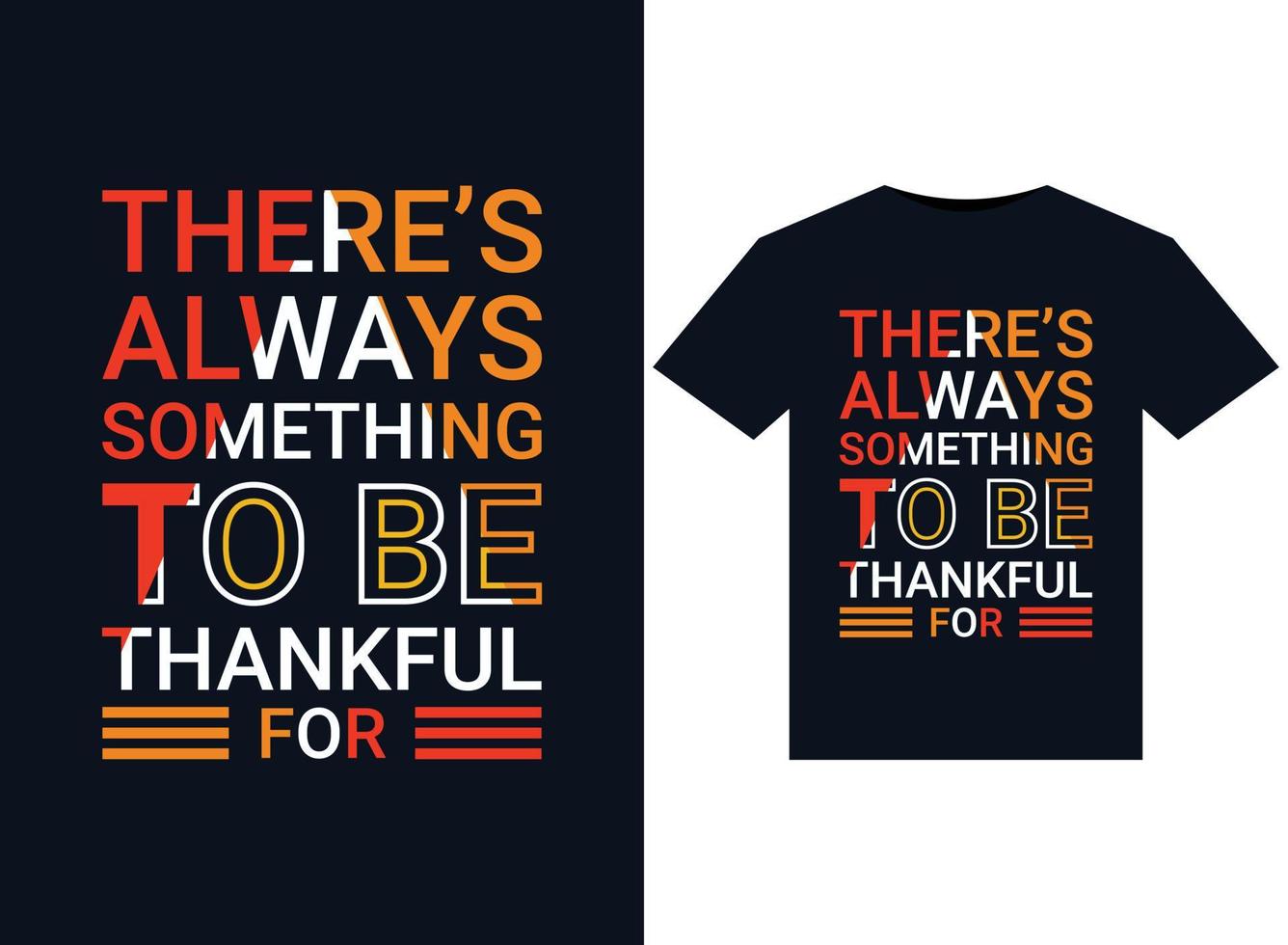 There s Always Something To Be Thankful For illustration for print-ready T-Shirts design vector