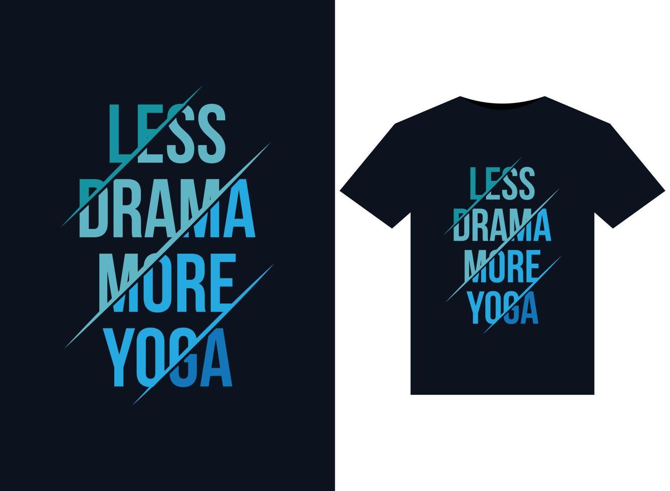 menos drama más ilustración de yoga para el diseño de camisetas listas para imprimir vector