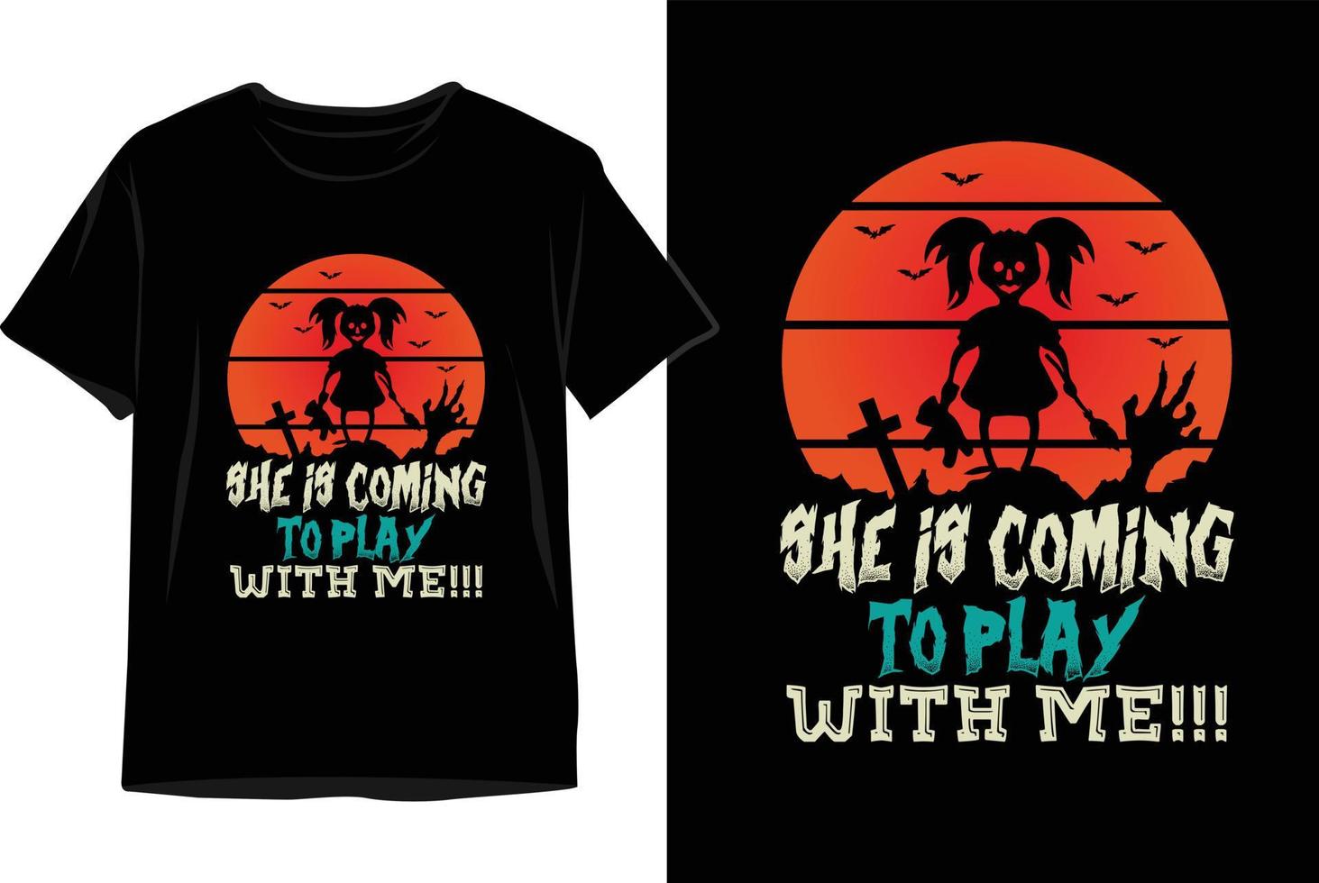 She Is Coming To Play With Me Halloween t shirt design vector
