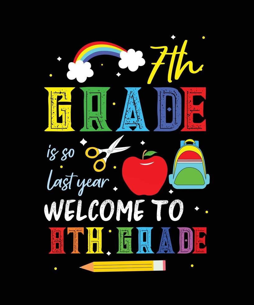 7th grade is so last year welcome to 8th grade. Back to school t-shirt design, 100 days of school typography t-shirt design. vector