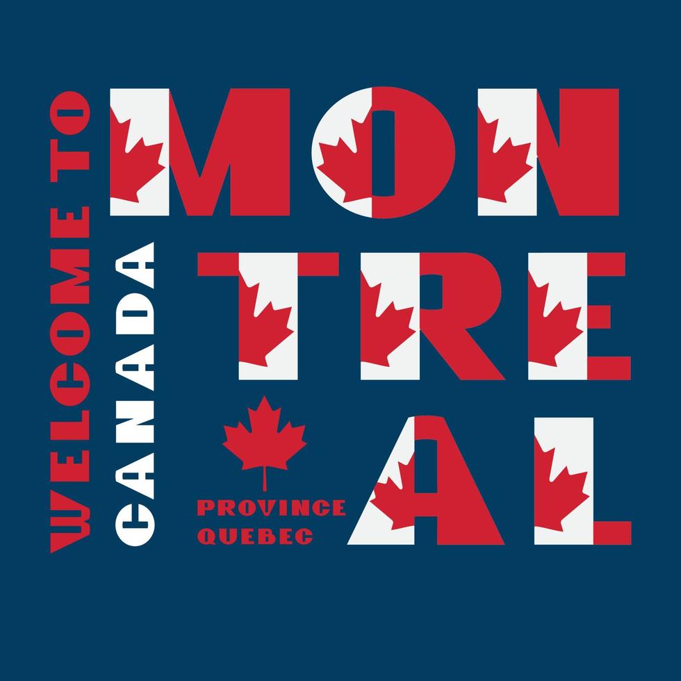 cartel de motivación estilo bandera de canadá con texto bienvenido montreal, quebec. tipografía moderna para la impresión gráfica de la empresa de viajes corporativos, moda hipster. ilustración vectorial vector