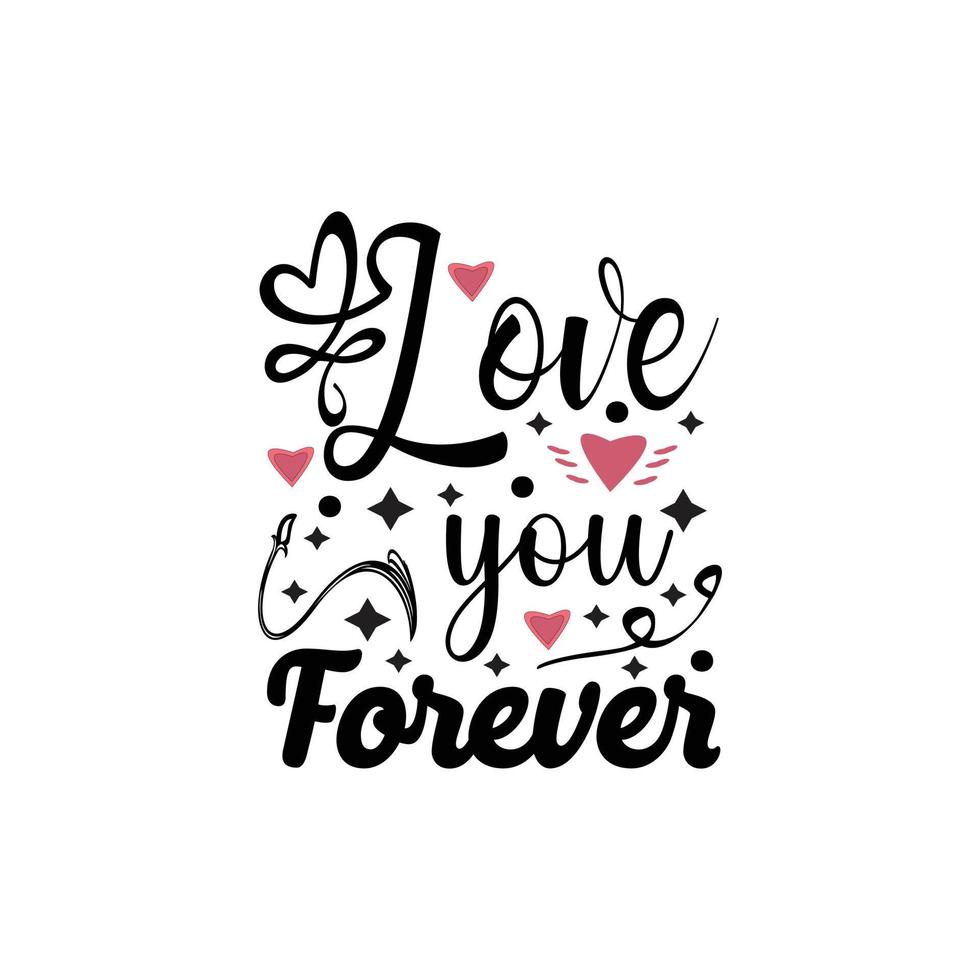 Love you forever typography lettering for t shirt free design vector