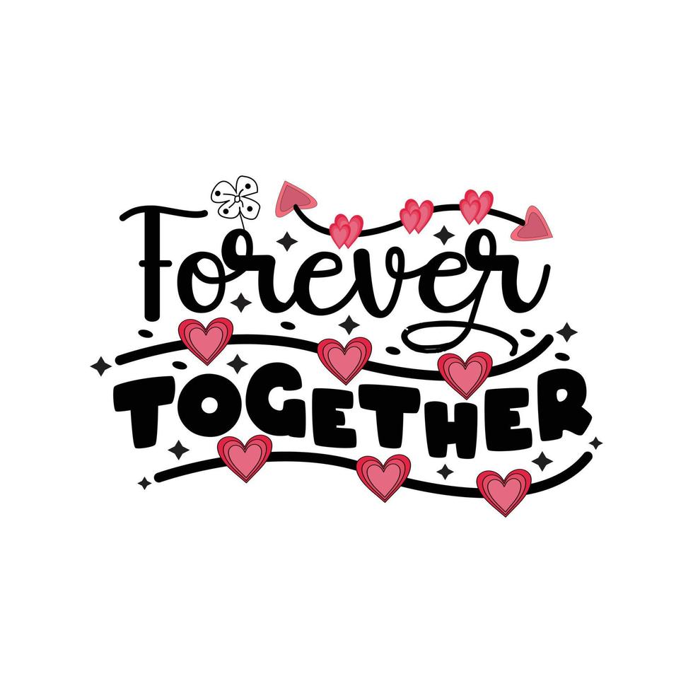 Forever together typography lettering for t shirt free design vector