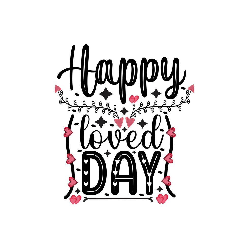 Happy loved day typography lettering for t shirt free design vector